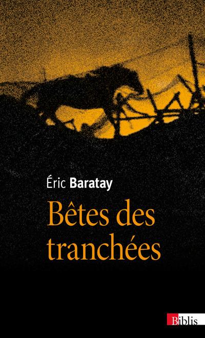 Baratay Eric - Bêtes des tranchées Baratay Eric - Bêtes des tranchées